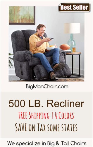 500 LB. Recliner | Big Man Chair