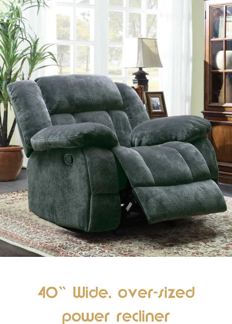 40” Wide, over-sized power recliner