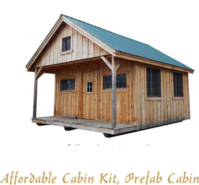 Affordable Cabin Kit, Prefab Cabin