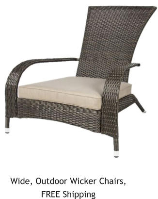 Wide, Outdoor Wicker Chairs, FREE Shipping