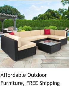 Affordable Outdoor Furniture, FREE Shipping
