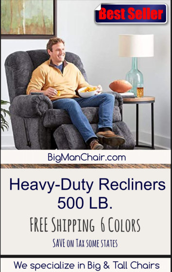best selling heavy duty recliner, 500 LB | Big Man Chair