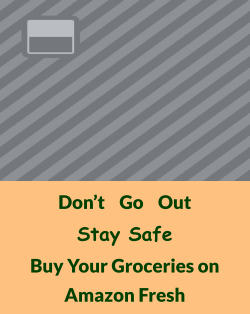 Don’t    Go    Out Stay Safe Buy Your Groceries on Amazon Fresh