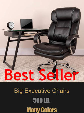 Big Executive Chairs 500 LB. Many Colors Best Seller