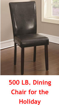 500 LB. Dining Chair for the Holiday