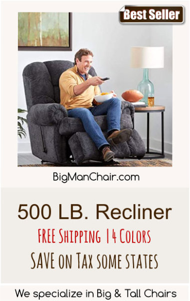 500 LB. Recliner | Big Man Chair | Big Man Recliner Chair
