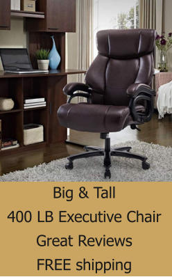 Big & Tall  400 LB Executive Chair  Great Reviews  FREE shipping