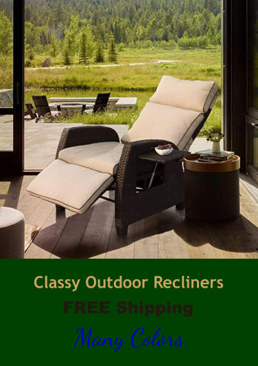 Classy Outdoor Recliners FREE Shipping Many Colors