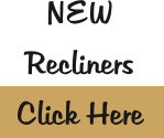 NEW  Recliners Click Here