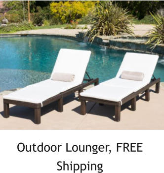 Outdoor Lounger, FREE Shipping